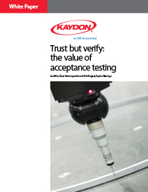 Trust but verify, the value of acceptance testing - Kaydon Bearings white paper